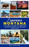 Experience Montana - Lm Taylor - 9781961477353