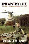 Infantry Life - Dennis M. Witt - 9781961505063