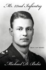 Mr. 22nd Infantry - Michael D Belis - 9781961505216
