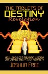 The Tablets of Destiny Revelation - Joshua Free - 9781961509061