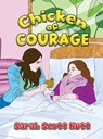 Chicken of Courage - Sarah Scott Nutt - 9781961526037