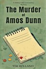 The Murder of Amos Dunn - Tim Holland - 9781961548411