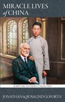 Miracle Lives of China - Jonathan Goforth ; Rosalind Goforth - 9781961568334