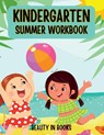 Kindergarten Summer Workbook - Beauty in Books - 9781961634169