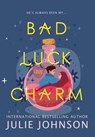 Bad Luck Charm - Julie Johnson - 9781961640016