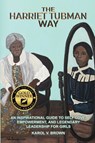 The Harriet Tubman Way - Karol V Brown - 9781961677203