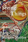 Seeing Things - Marjorie Maddox - 9781961741195