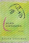 Hard Listening - Alison Luterman - 9781961741232
