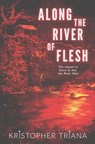 Along the River of Flesh - TRIANA,  Kristopher - 9781961758018