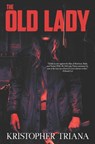 The Old Lady - Kristopher Triana - 9781961758087
