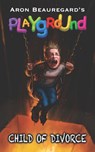 Beauregard, A: Playground - Aron Beauregard - 9781961758940