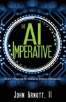 The AI Imperative - John Arnott - 9781961781061