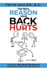 THE REAL REASON YOUR BACK (STILL) HURTS - Faith D. C. Miller - 9781961781849