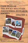Case Files of the Rocky Mountain Paranormal Research Society Volume 2 - Robert Lewis ; Bryan Bonner - 9781961827066