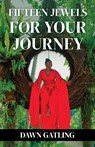 15 Jewels For Your Journey - Dawn Gatling - 9781961863842