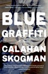 Blue Graffiti - Calahan Skogman - 9781961884540