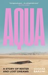 Aqua: A Story of Water and Lost Dreams - Chiara Barzini - 9781961884908