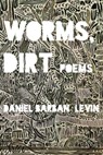 Worms, Dirt - Daniel Barban Levin - 9781961897748