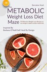 The Metabolic Weight Loss Diet Maze - Barnabas Noah - 9781961902862