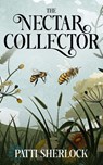 The Nectar Collector - Patti Sherlock - 9781961905641