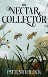 The Nectar Collector - Patti Sherlock - 9781961905726
