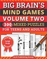 Big Brain's Mind Games Volume Two 300 Mixed Puzzles for Teens and Adults - Alio Publishing Group - 9781961959187