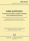 Fire Support: A Veteran's Guide to Health, Healing, and Life Beyond Service: Navigating Physical and Mental Wellness, Overcoming PTSD, and Thriving in - Erik Lawrence - 9781961989207