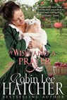 A Wish and a Prayer - Robin Lee Hatcher - 9781962005005