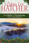 An Idaho Christmas: Past and Present - Robin Lee Hatcher - 9781962005142