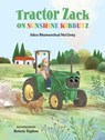 Tractor Zack on Sunshine Kibbutz - Alice Blumenthal McGinty - 9781962011013