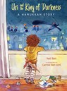 Uri and the King of Darkness: A Hanukkah Story - Nati Bait - 9781962011983