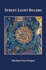 Street Light Bolero - Michael Paul Hogan - 9781962082525