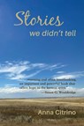 Stories We Didn't Tell - Anna Citrino - 9781962082754