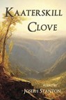 Kaaterskill Clove - Joseph Stanton - 9781962082761