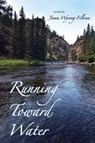 Running Toward Water - Jenna Wysong Filbrun - 9781962082921