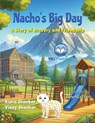 Nacho's Big Day - Kiara Shankar ; Vinay Shankar - 9781962083188