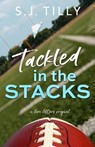 Tackled in the Stacks: A Love Letters Prequel - S. J. Tilly - 9781962096157