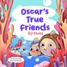 Oscar's True Friends - Dj Stutz - 9781962101165