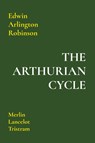 The Arthurian Cycle - Edwin Arlington Robinson - 9781962179065