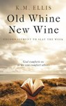Old Whine, New Wine - K.M. Ellis - 9781962180009