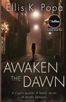 Awaken the Dawn - Ellis K. Popa - 9781962180122