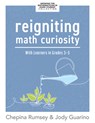 Reigniting Math Curiosity with Learners in Grades 3-5: (Building Math-Curious Classrooms) - Chepina Rumsey - 9781962188654