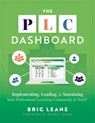 The PLC Dashboard: Implementing, Leading, and Sustaining Your Professional Learning Community at Work(r) (a Practical Guide to Tracking and Implementi - Brig Leane - 9781962188715