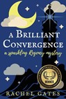 A Brilliant Convergence - Rachel Gates - 9781962218528