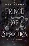 Prince of Seduction - Jenny Hickman - 9781962278102