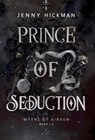 Prince of Seduction - Jenny Hickman - 9781962278119