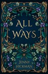 All Ways: To Win a Fae Heart - Jenny Hickman - 9781962278249