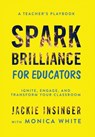 Spark Brilliance for Educators: Spark Brilliance for Educators - Jackie Insinger - 9781962341660