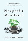 The Nonprofit Manifesto: A Strategic Roadmap to the Business of Nonprofits - Nancy Batterman - 9781962341707