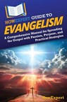 HowExpert Guide to Evangelism - Howexpert - 9781962386418